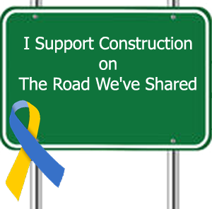 I Support Construction on The Road We've Shared